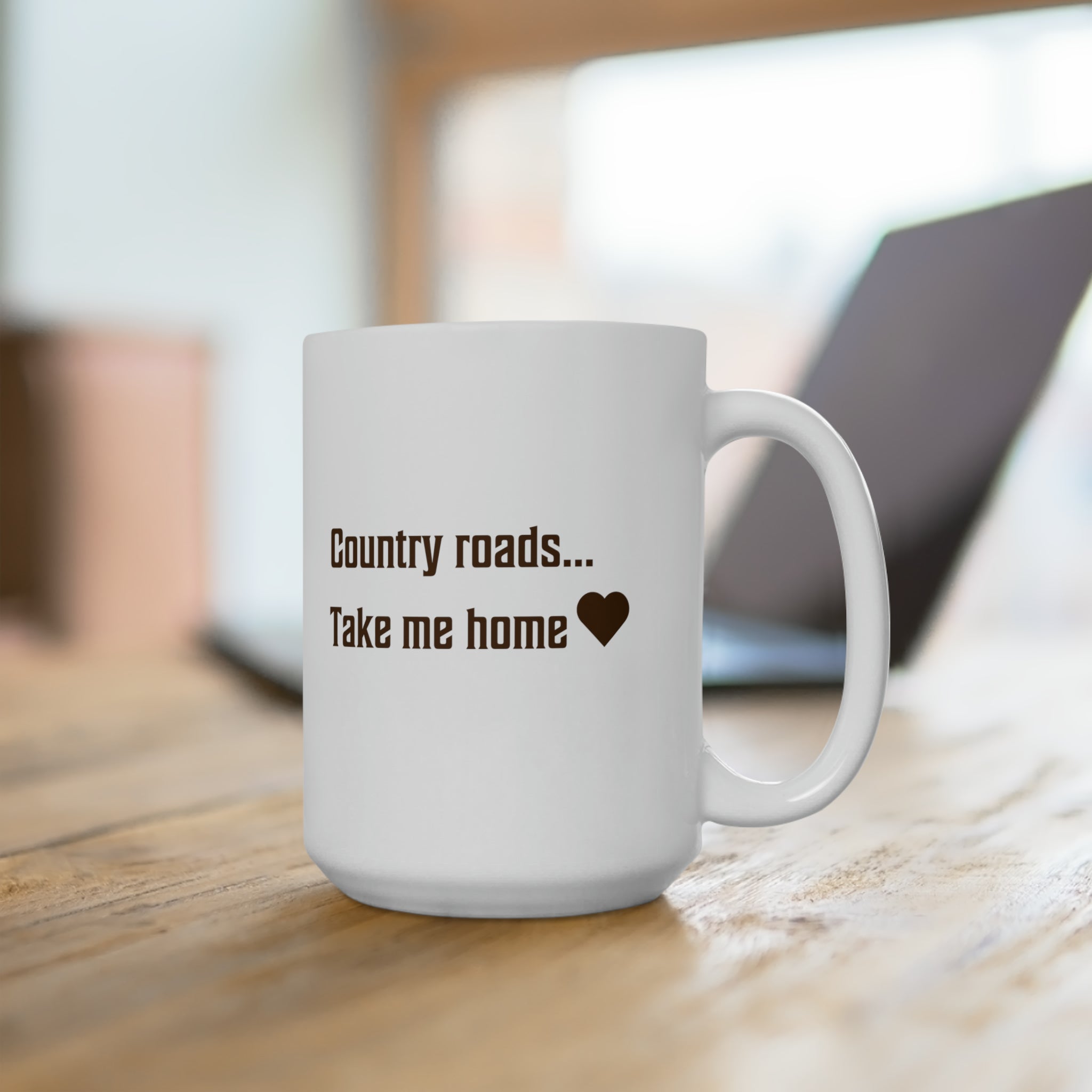 Country Roads Take Me Home - Ceramic Mug 15oz