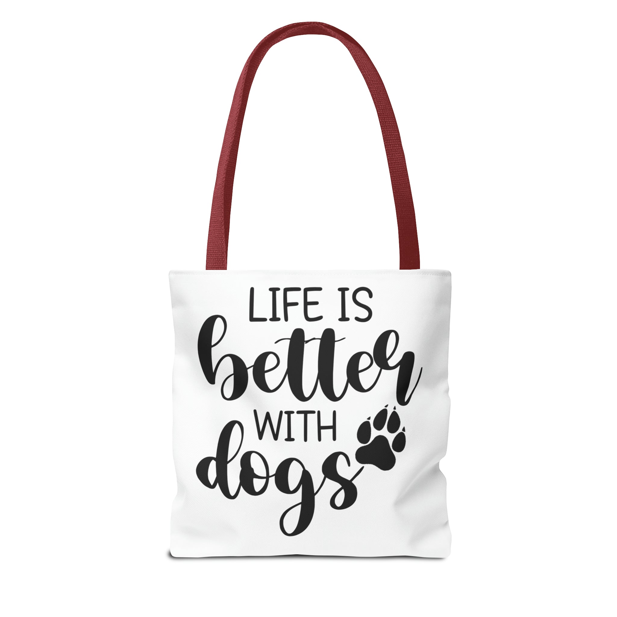 Life is better with dogs - Tote